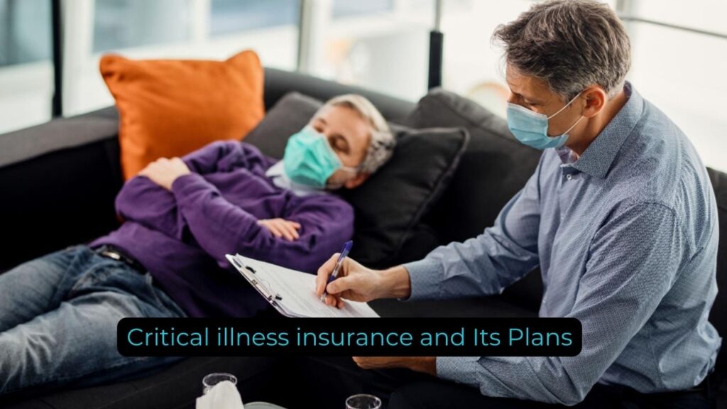 Critical illness insurance and Its Plans