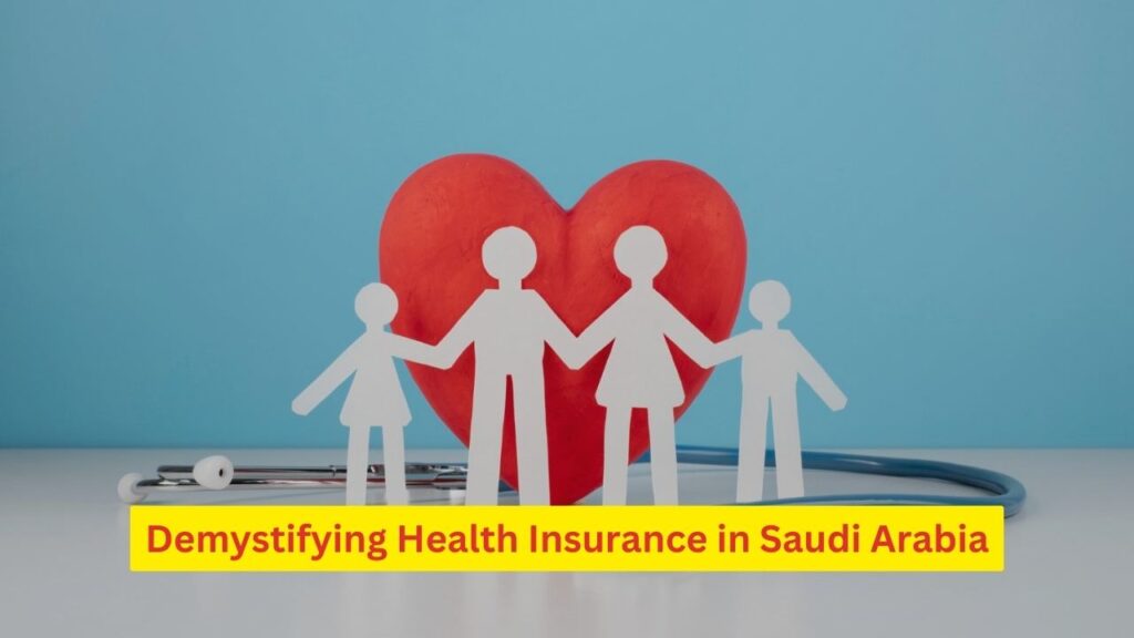 Demystifying Health Insurance in Saudi Arabia
